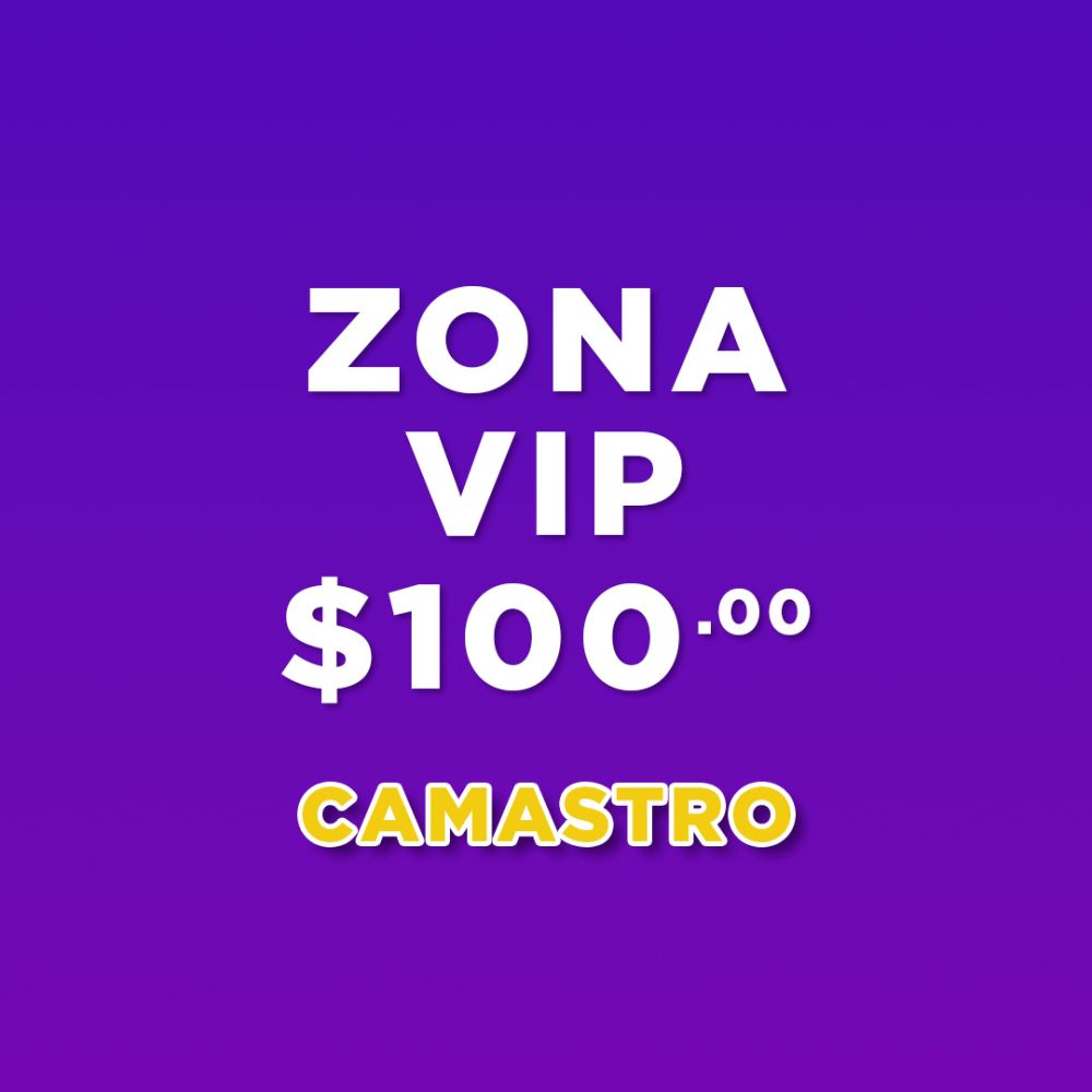 ENTRADA ZONA VIP - CAMASTROS